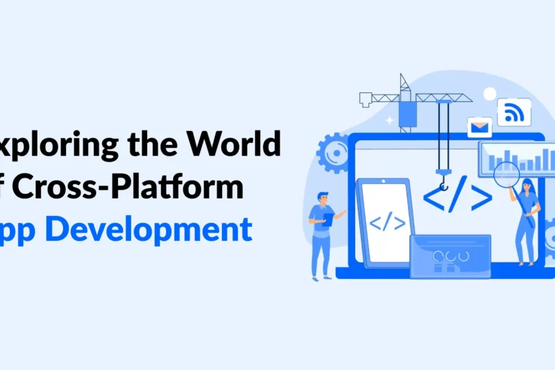 Exploring the World of Cross-Platform App Development